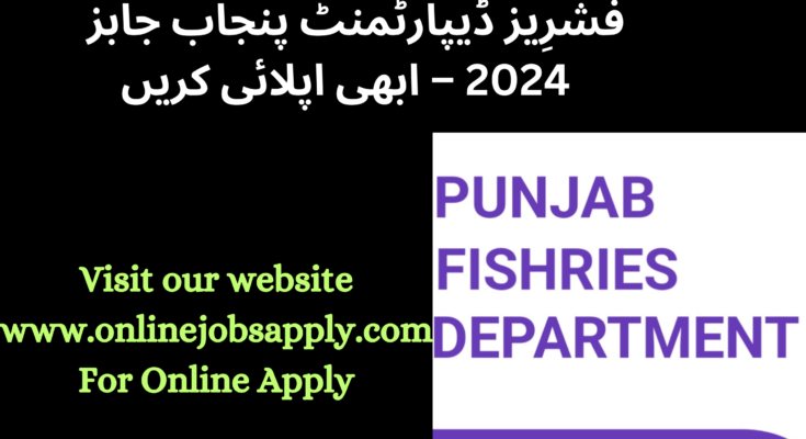 Fisheries Department Punjab Jobs 2024